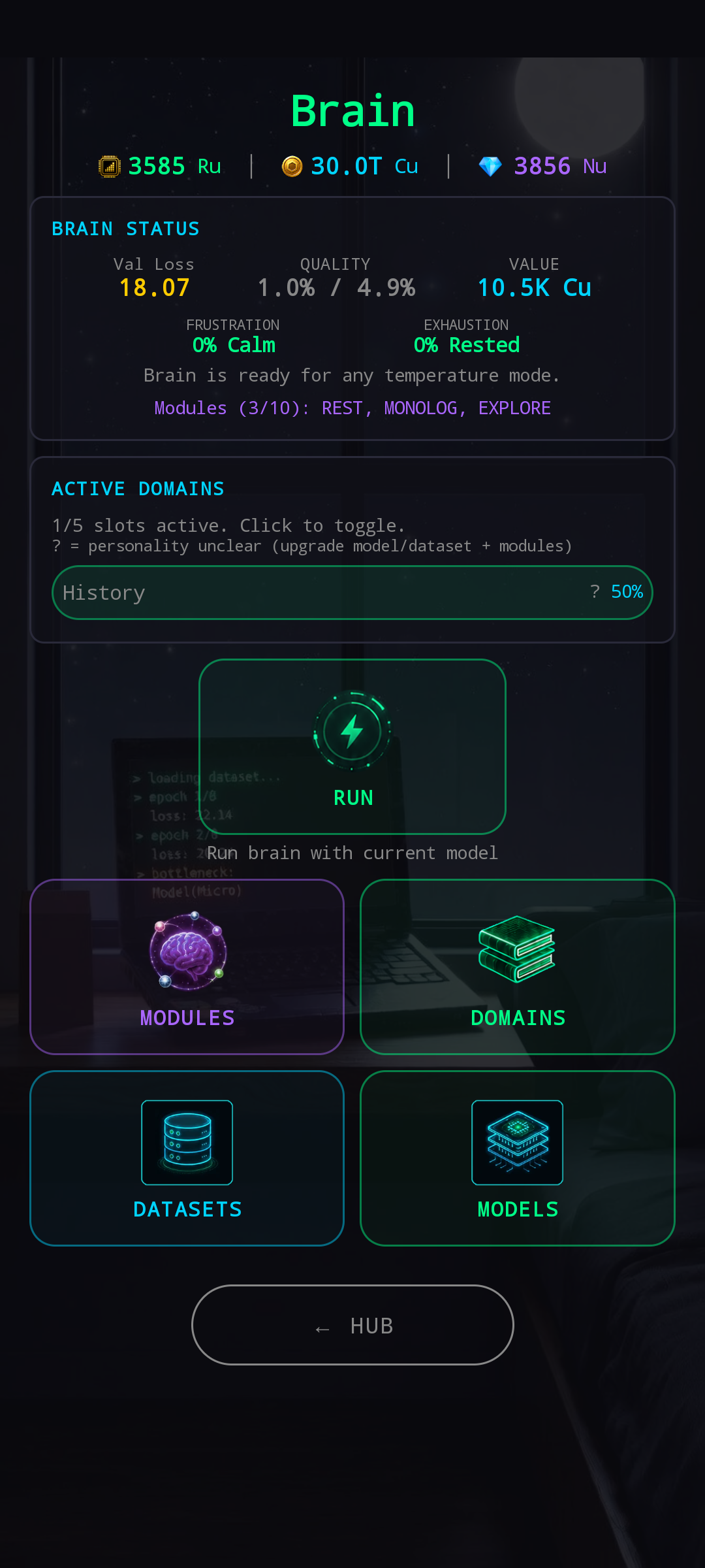 New Brain screen — Brain status card with Val Loss, Quality, Value, Frustration (Calm), Exhaustion (Rested), a temperature-mode hint ('Brain is ready for any temperature mode'), and the active modules listed inline. Active Domains card underneath with a clear interaction hint and a legend explaining the ? marker. A central round RUN tile sits below, and four chips arranged in a 2×2 grid: MODULES (purple), DOMAINS (green), DATASETS (blue), MODELS (cyan). Back-to-HUB button at the bottom.