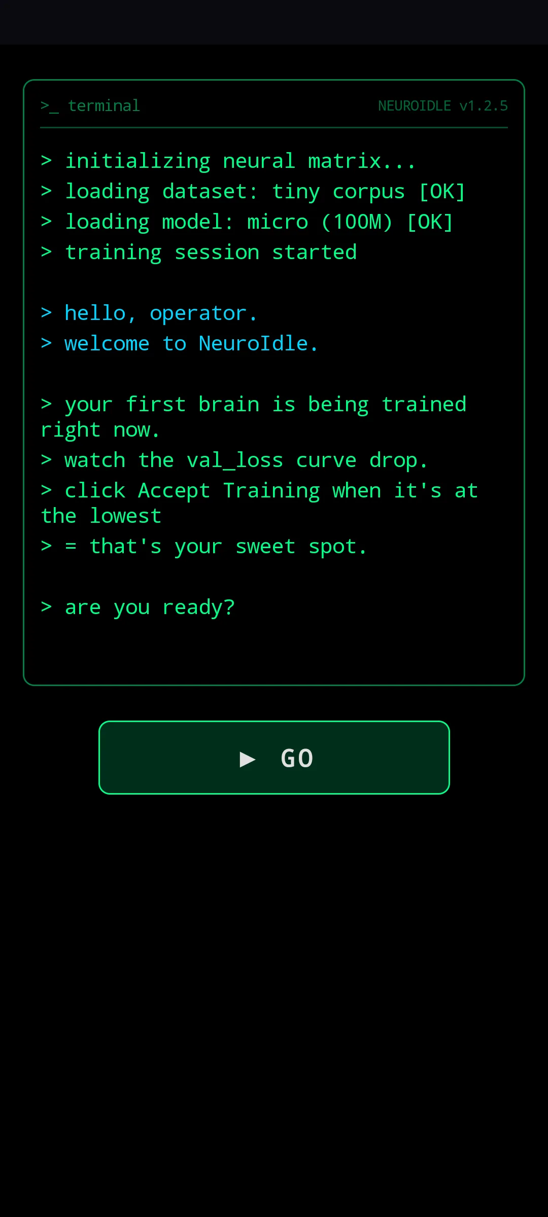 Terminal-style Welcome Tutorial boot screen — green CRT text initializing neural matrix, loading dataset, training session started, welcomes the operator, single GO button